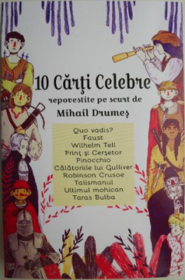 10 carti celebre repovestite pe scurt de Mihail Drumes foto