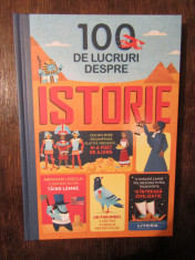 100 de lucruri despre ISTORIE - Laura Cowan, Alex Frith, Minna Lacey, J. Martin foto