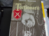 TORTIONARII - ISTORIA INSTITUTIEI SECURITATII 1948-1964 - CRISTIAN TRONCOT