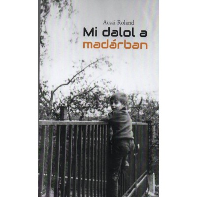 Mi dalol a mad&amp;aacute;rban - Acsai Roland foto