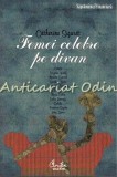Femei Celebre Pe Divan - Catherine Siguret, Curtea Veche, Biografie, 2009, 252 Pagini, ISBN 9789736696244