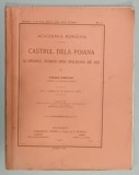 CASTRUL DE LA POIANA SI DRUMUL ROMAN PRIN MOLDOVA DE JOS de VASILE PARVAN , CU 9 TABELE SI 13 FIGURI IN TEXT , 1913