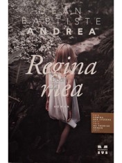 Jean-Baptiste Andreea - Regina mea (Editia: 2018) foto