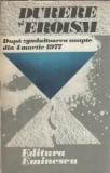 Durere si eroism Editura Eminescu 1980 475 pagini literatura romana carte clasica proza editie veche