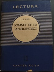 (IVAN) I. A. BUNIN - DOMNUL DE LA SAN-FRANCISCO (cuvant inainte de TATIANA NICOLESCU) [1956 / EDITURA CARTEA RUSA / COLECTIA LECTURA NR. 23]