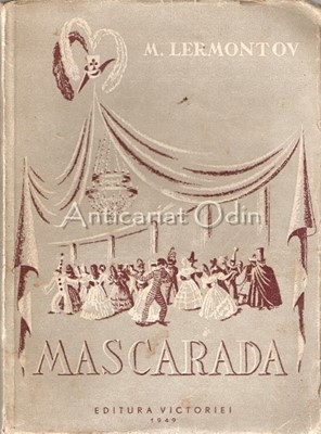 Mascarada. Drama In 4 Acte (10 Tablouri) In Versuri - Mihail Lermontov foto