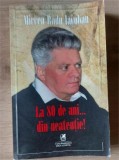 La 80 de ani... din neatentie! - Mircea Radu Iacoban