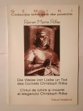 Rainer Maria Rilke - Die Weise von Liebe un Tod des Cornets Christoph Rilke. C&acirc;ntecul de iubire și moarte al stegarului...