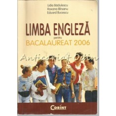 Limba Engleza Pentru Bacalaureat 2006 - Lidia Badulescu, Roxana Birsanu