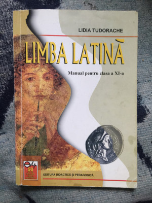 d7 Lidia Tudorache - Limba latina - manual pentru clasa a XI-a foto