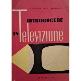 I. V. Kostikov - Introducere in televiziune (Editia: 1961)