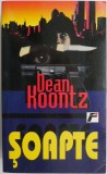 Soapte - Dean Koontz - Carte Horror, Beletristica - Thriller Suspans