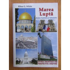 Ellen White - Marea lupta dintre lumina si intuneric