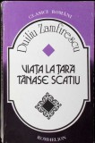 VIATA LA TARA. TANASE SCATIU-DUILIU ZAMFIRESCU-280453