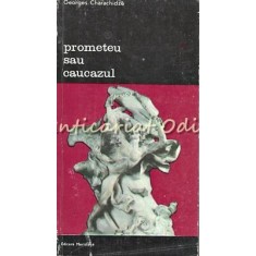 Prometeu Sau Caucazul - Georges Charachidze