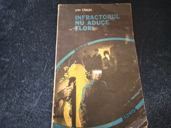 ION TARLEA - INFRACTORUL NU ADUCE FLORI