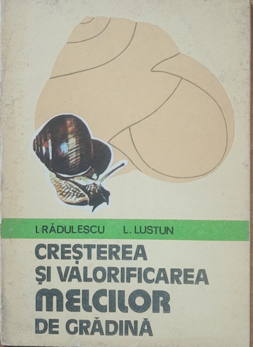 CRESTEREA SI VALORIFICAREA MELCILOR DE GRADINA - I. RADULESCU, L. LUSTUN