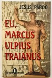 Eu, Marcus Ulpius Traianus, Jesus Pardo, 2005.