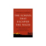 The School That Escaped the Nazis: The True Story of the Schoolteacher Who Defied Hitler