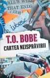 CARTEA NEISPRĂVIRII - T. O. BOBE, cu dedicația autorului