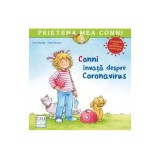 Conni &icirc;nvață despre Coronavirus - Paperback - Liane Schneider - Casa