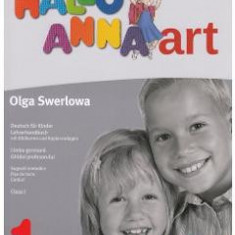 Hallo Anna - Limba germana - Clasa 1 - Ghidul profesorului + CD - Olga Swerlowa