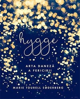 Hygge. Arta daneză a fericirii