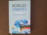 Jorge Luis Borges, Ernesto Sabato - Dialoguri consemnate de Orlando Barone