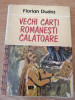 Florian Dudas - Vechi carti romanesti calatoare (1987, editie cartonata)