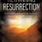 Rethinking Resurrection: A Closer Look at the Future Hope of All Believers