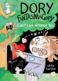 Dory Fantasmagory: Can&#039;t Live Without You