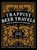 Trappist Beer Travels: Inside the Breweries of the Monasteries