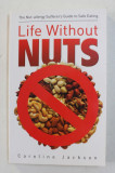 LIFE WITHOUT NUTS BY CAROLINE JACKSON , 2004