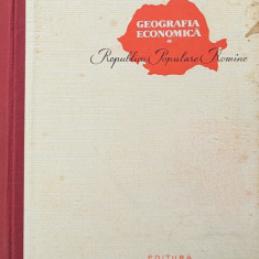 Geografia Economica A Republicii Populare Romine - Mihail Haseganu ,559929