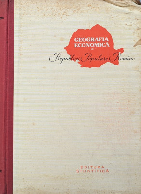 Geografia Economica A Republicii Populare Romine - Mihail Haseganu ,559929 foto