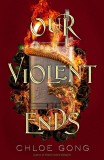 Our Violent Ends | Chloe Gong