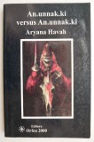 An.unnak.ki versus An.unnak.ki - Aryana Havah