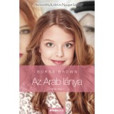 Az Arab l&aacute;nya - Első r&eacute;sz (Arab 3.) - &quot;Szenved&eacute;ly Kelet &eacute;s Nyugat k&ouml;z&ouml;tt&quot; - Borsa Brown