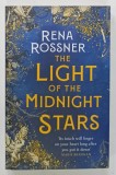 THE LIGHT OF THE MIDNIGHT STARS by RENA ROSSNER , 2021