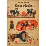De-a visele&hellip; &ndash; Calin Gruia