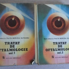 TRATAT DE OFTALMOLOGIE VOL.1-2-SUB REDACTIA MIRCEA OLTEANU