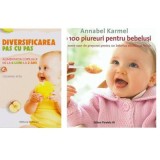 Pachet Diversificarea pas cu pas 6-12 luni si Top 100 piureuri pentru bebelusi - Cosmina Nitu, Annabel Karmel