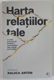 HARTA RELATIILOR TALE , O CARTE PRACTICA DE ANALIZA A CONEXIUNILOR TALE VIZIBILE SI INVIZIBILE de RALUCA ANTON , 2026