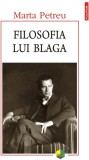 Filosofia lui Blaga - Marta Petreu