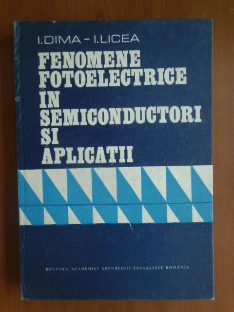 Fenomene fotoelectrice in semiconductori si aplicatii I Dima, I.Licea