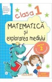 Matematica si explorarea mediului - Clasa 1. Partea 2. Varianta E2 - Caiet - Arina Damian, Camelia Stavre