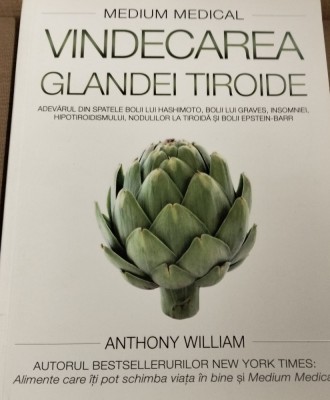 VINDECAREA GLANDEI TIROIDE Anthony William foto