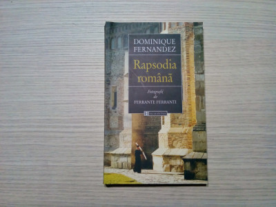 RAPSODIA ROMANA - Dominique Fernandez - Ferrante Ferranti (foto) -2000, 280 p. foto