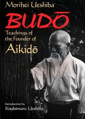 Budo: Teachings of the Founder of Aikido foto