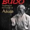 Budo: Teachings of the Founder of Aikido